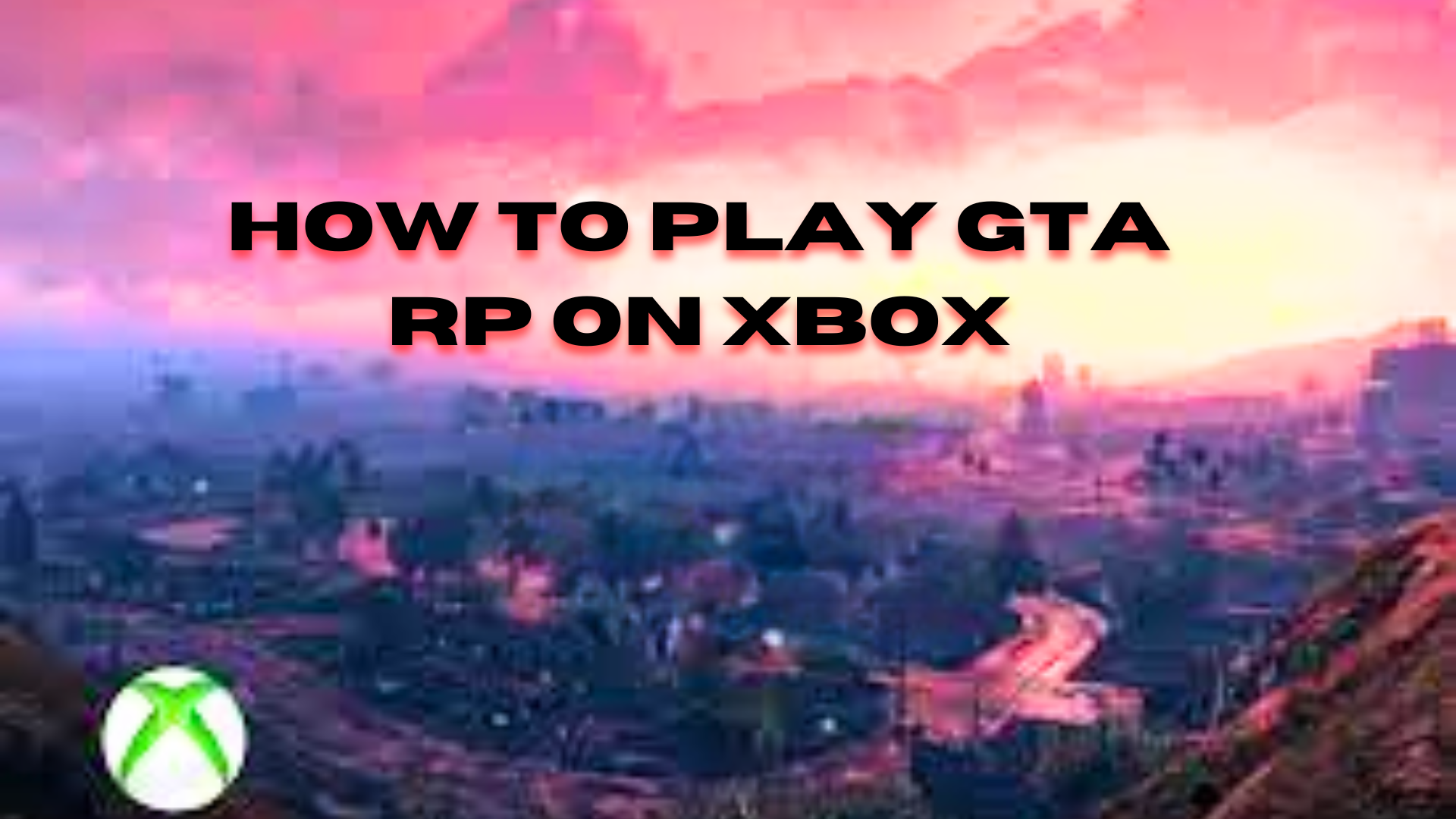 How To Play GTA RP On Xbox Tech Reath