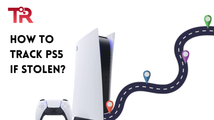 How to Track PS5 If Stolen